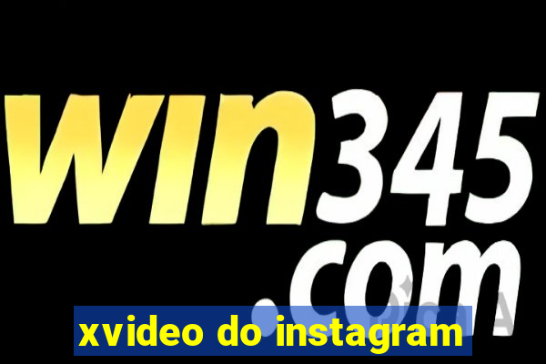 xvideo do instagram